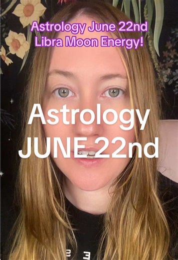 Libra Moon Energy: Astrology Forecast for June 22