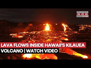 Hawaii: Red glowing lava visible inside Kilauea Volcano | Watch Dramatic Visuals