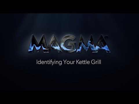Identify Your Magma Kettle Grill