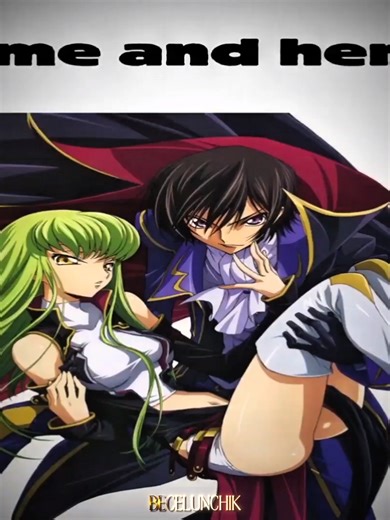 Lelouch and C.C: An Epic Code Geass Edit