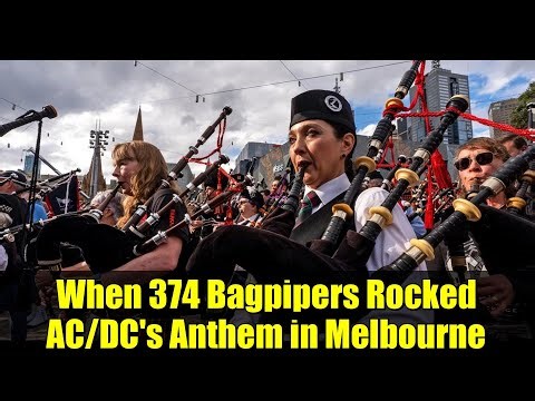 When 374 Bagpipers Rocked AC/DC's Anthem in Melbourne