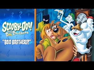 “Boo Brothers!” - 🔎 Scooby-Doo! Meets the Boo Brothers! 👻