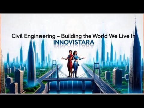 What Is Civil Engineering? | INNOVISTARA – Building the World We Live In