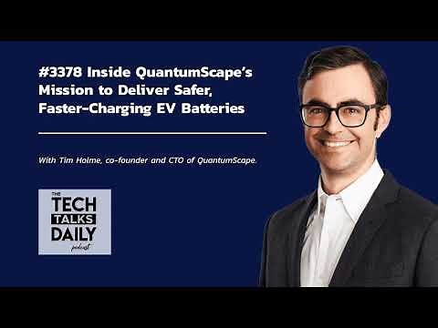 3378: Inside QuantumScape’s Mission to Deliver Safer, Faster-Charging EV Batteries