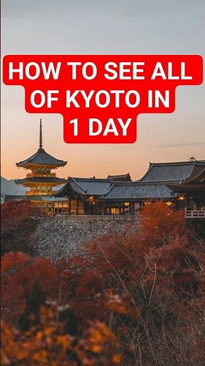 How to See Kyoto in 1 Day | The Complete Guide to #kyoto #japan