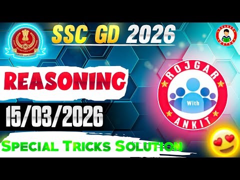 Rojgar with Ankit SSC Gd : 15 March 2026 Weekly Mock Test Reasoning Solution |12-03-2026|