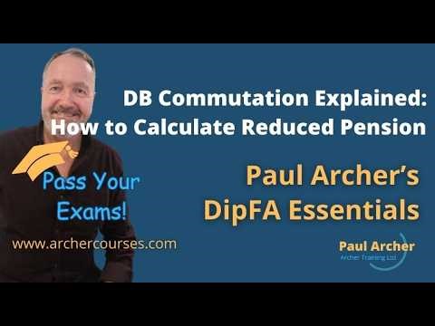 DB Commutation Explained: How to Calculate Reduced Pension (DipFA Walkthrough)