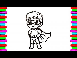 Drawing a superhero | How to draw superhero | Painting and coloring for kids,toddlers