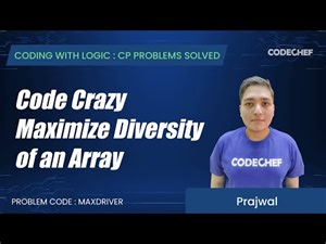 MAXDIVER | Maximize Diversity of an Array | Coding with Logic: CP Problems Solved easy