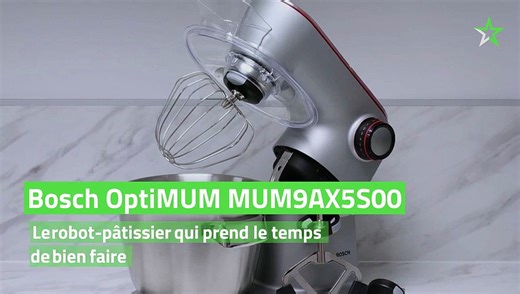 Test Bosch OptiMUM MUM9AX5S00 : le robot-pâtissier qui prend le temps de bien faire