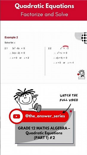 GR 12 ALGEBRA - Quadratic Equations (Factorize and Solve) SHORT