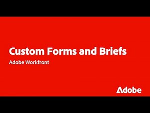 Workfront - Custom Forms Explained | Adobe for Business