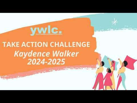 Kaydence Walker - Take Action Challenge (2024-2025)