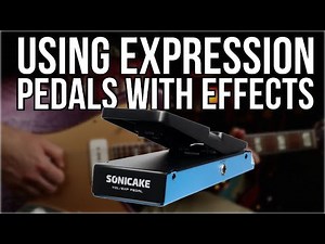 How To Use Expression Pedals With Effects | Sonicake Flip Vol Demo