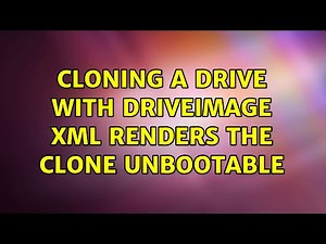 Cloning a drive with DriveImage XML renders the clone unbootable (2 Solutions!!)
