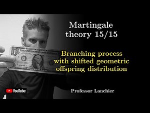 11-15. Martingale theory - Branching process with shifted geometric offspring distribution.