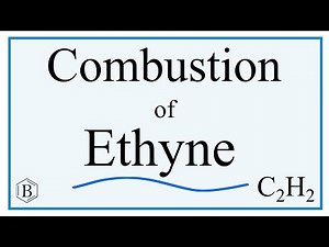 Balancing the Equation the Complete Combustion of Ethyne