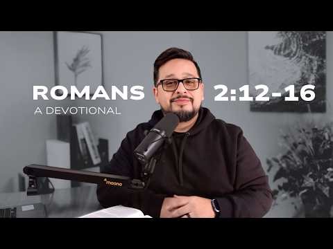 Devotional: Romans 2:12-16