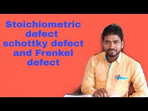 Solid state 08 Schottky and Frenkel defect