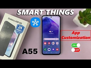 How To Enable & Disable SmartThings App Customization On Samsung Galaxy A55 5G