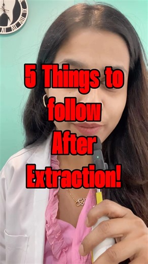 5 Things to follow after Tooth Extraction!