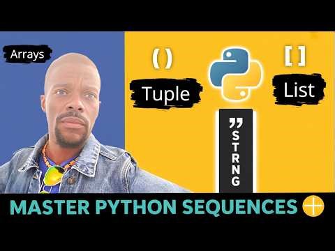 Python Lists, Tuples & Arrays | Sequences & Data Structures Explained!