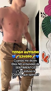 💙 Tengo Autismo S3vero 🌈♾️ Cuando me dicen: Ellos N0 entienden de SENTlMlENTOS ¿Y así estuvo la C0SAS, que opinan? #autismo #discapacidad #neurodivergent #videoviral #parati