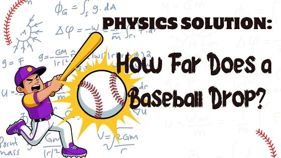 Physics Solution: How Far Does a Baseball Drop?