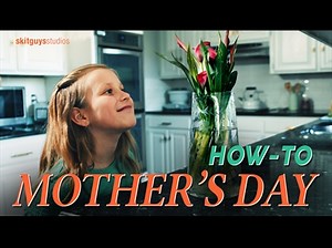 How-To Mother's Day | 231 Worship (Skit Guys)