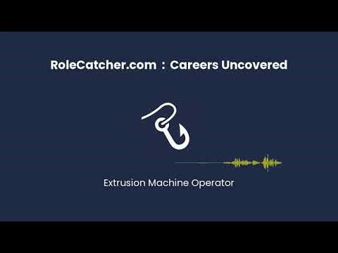 Extrusion Machine Operator : Careers Uncovered