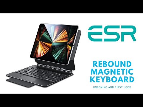 ESR Rebound Magnetic iPad Keyboard (iPad Pro 11 / 12.9 / iPad Air 5) - Unboxing and First Look
