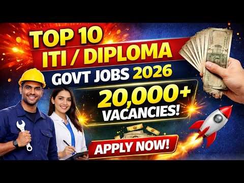 Top 10 Latest ITI/Diploma Govt Jobs 2026 | 20,000+ Vacancies | High Salary Jobs You Must Apply!