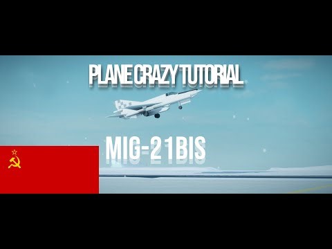 Mig-21Bis |Plane Crazy Tutorial|