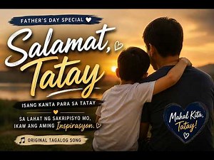 SALAMAT, TATAY ❤️ | Father's Day Special Song 2026 | Original Tagalog Tribute Song for Fathers