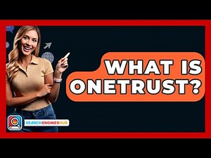 What Is OneTrust? - SearchEnginesHub.com