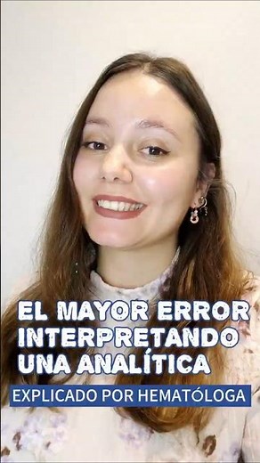 NO hagas esto cuando mires tu analitica de sangre. Explicado por Hematóloga