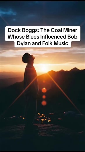 Dock Boggs: The Coal Miner Whose Blues Influenced Bob Dylan and Folk Music Appalachian blues coal miner musician Norton Virginia folk music revival Mike Seeger old-time music working-class culture #musichistory #historytok #folkmusic #coalminer #appalachiantruthfiles