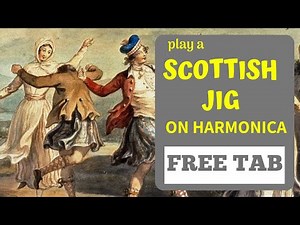 Play a Scottish Jig on Harmonica, Free Harmonica Tab