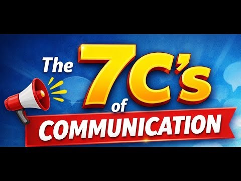 The 7 C’s of Communication | Communicate Clearly, Confidently & Effectively