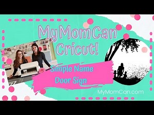 Simple Name Door Sign - Cricut start to finish tutorial