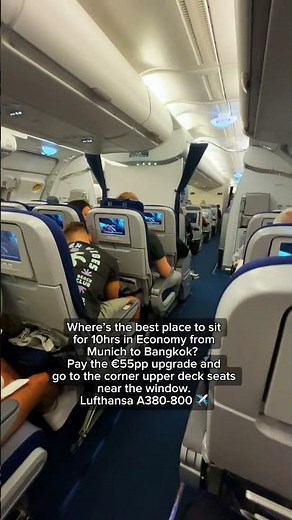 Best place to sit on Lufthansa Economy Airplane? Upper deck from Munich Germany to Bangkok Thailand