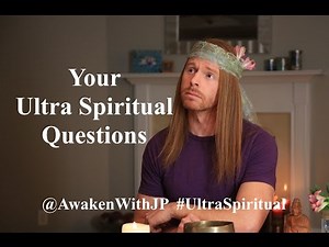 Your Ultra Spiritual Questions - with JP Sears