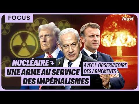 NUCLÉAIRE : UNE ARME AU SERVICE DES IMPÉRIALISMES