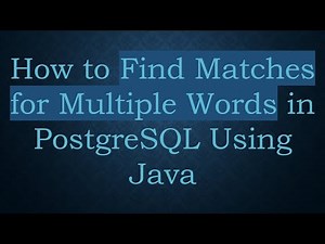 How to Find Matches for Multiple Words in PostgreSQL Using Java