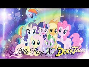 My Little Pony: Friendship is Magic X DuckTales [FULL PMV] - DuckTales By Felicia Barton