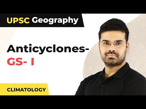 UPSC - Geography - Climatology - Anticyclones - GS- I| UPSC Geography