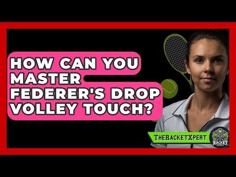 How Can You Master Federer's Drop Volley Touch? - The Racket Xpert