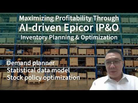 Maximizing Profitability Through AI-driven Epicor IP&O - Inventory Planning & Optimization