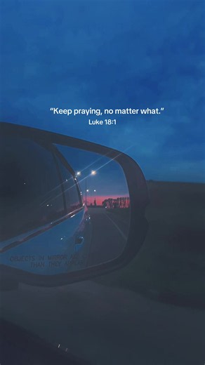 Keep Praying No Matter What — Luke 18:1 Encouragement