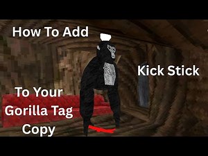 How To Add Kick Stick To Your Gorilla Tag Copy!